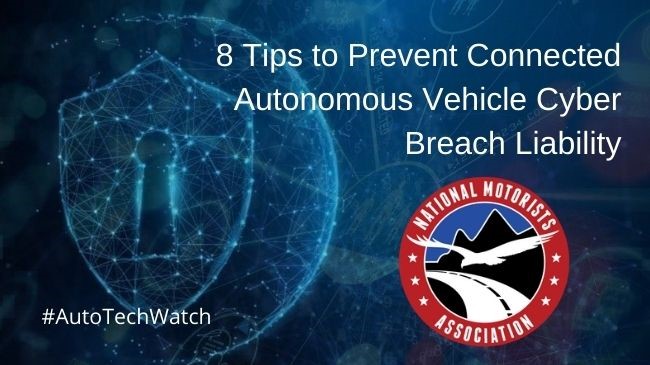 8 Tips to Prevent Connected Autonomous Vehicle Cyber Breach Liability